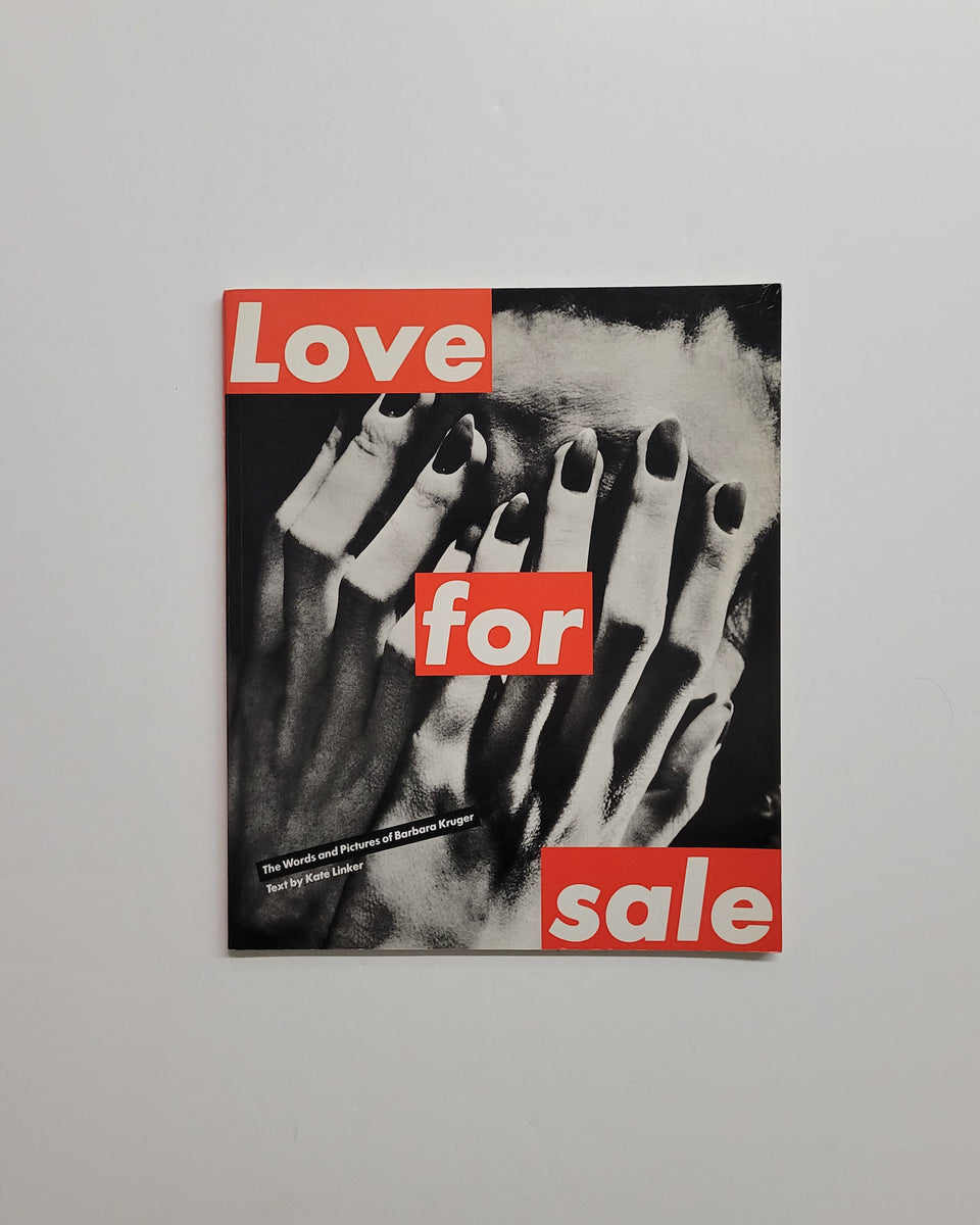 Love for Sale: The Words and Pictures of Barbara Kruger by Katie