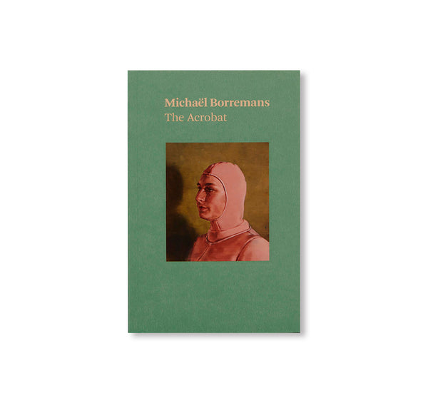 THE ACROBAT by Michaël Borremans – twelvebooks