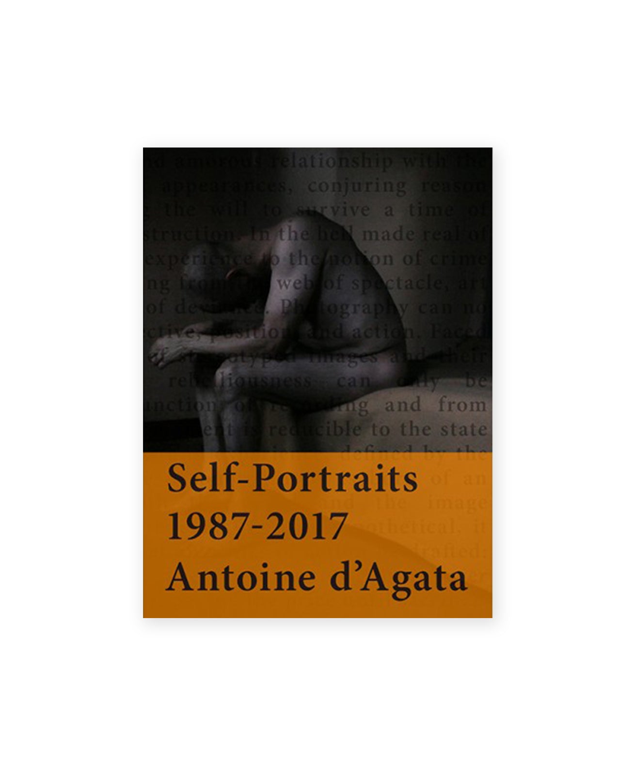 ANTOINE D'AGATA - SELF PORTRAIT 1987-2017 (SIGNED) – Galerie Écho