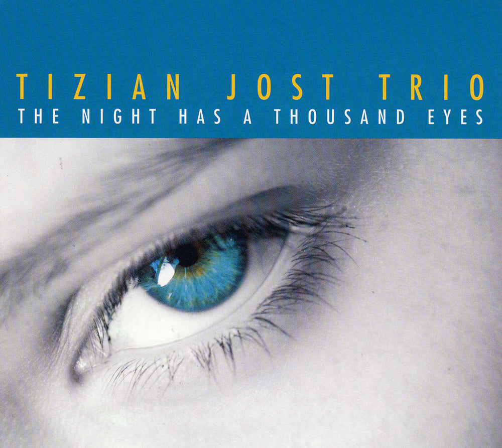 THE NIGHT HAS A THOUSAND EYES - TIZIAN JOST TRIO – 澤野工房
