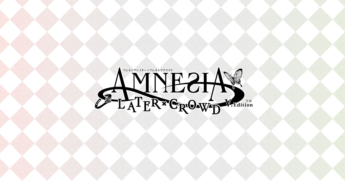 AMNESIA LATER×CROWD V Edition
