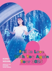 Kana Nishino Fall In Love With You Again Tour 2025【完全生産限定盤