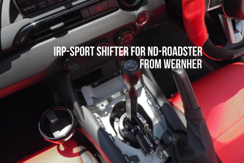NDロードスター＆RF用IRPスポーツシフター | ヴェルナー東海林