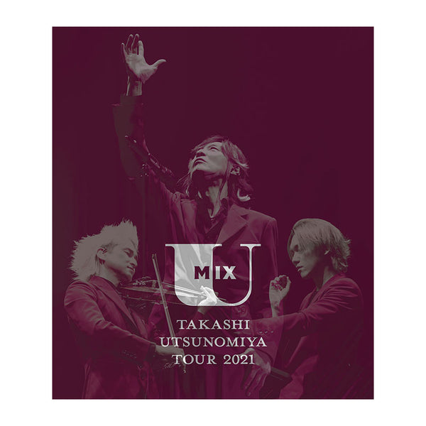 Blu-ray］Takashi Utsunomiya Tour 2021 U Mix LIVE（一般） – 宇都宮