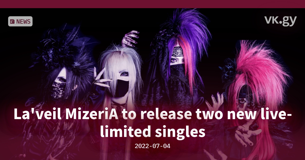 La'veil MizeriA to release two new live-limited singles | vkgy