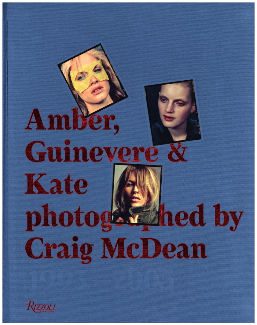 Amber, Guinevere, and Kate Photographed by Craig McDean 1993-2005