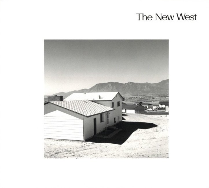 The New West / Author: Robert Adams Direction: John Szarkowski