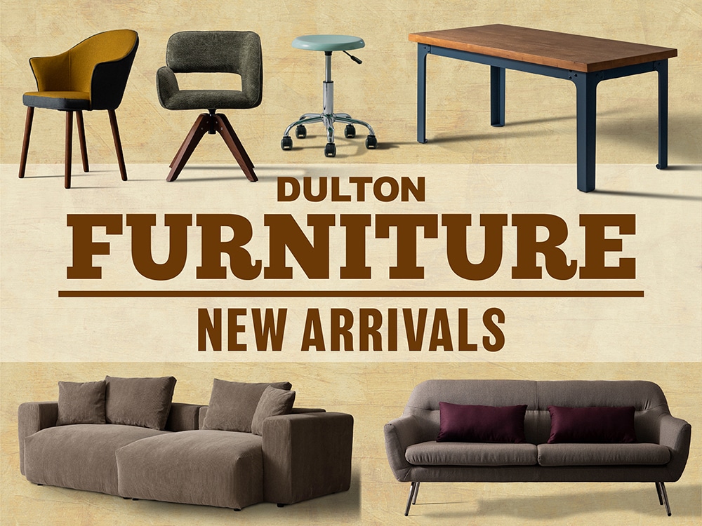 DULTON ONLINE SHOP | NEW ARRIVALS FURNITURE: