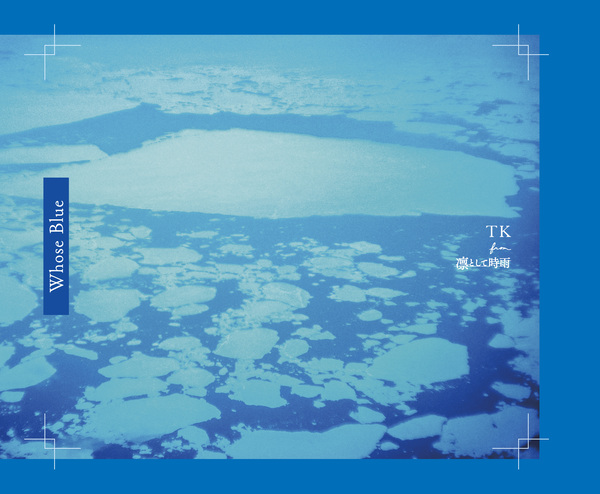 Whose Blue【完全生産限定版】 | TK from 凛として時雨 | ソニー