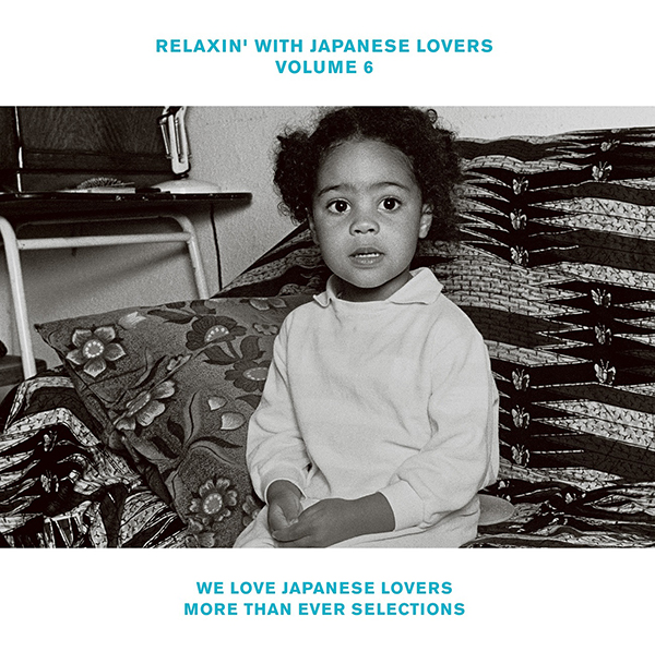 RELAXIN' WITH JAPANESE LOVERS VOLUME 6 ～WE LOVE JAPANESE LOVERS