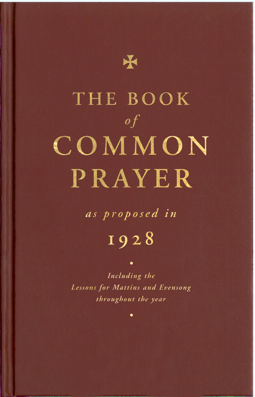 The Book of Common Prayer as Proposed in 1928: Including the