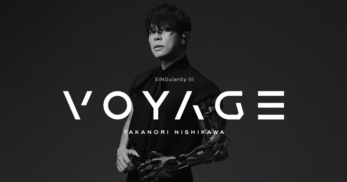西川貴教 | SINGularity Ⅲ -VOYAGE-