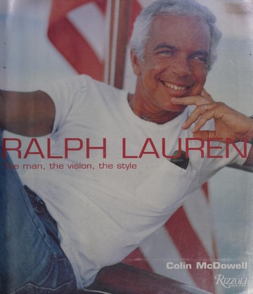 Ralph Lauren : the man, the vision, the style : McDowell, Colin
