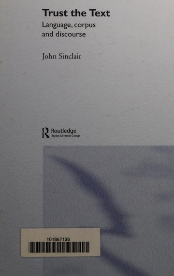 Trust the Text : Language, Corpus and Discourse : Sinclair, John