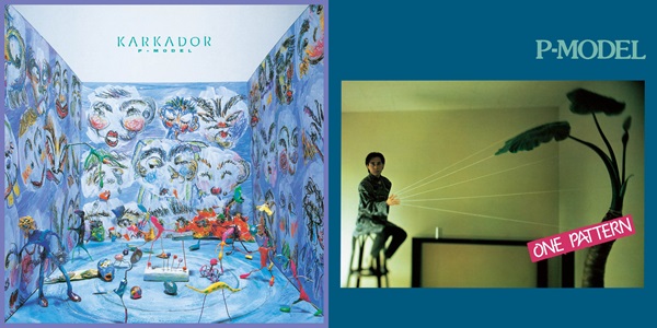 P-MODEL アルバム『KARKADOR』＆『ONE PATTERN』が2025年4月23日再発売