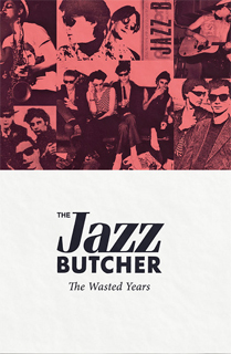 ジャズ・ブッチャー(The Jazz Butcher)、《GLASS RECORDS時代》を