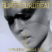 SUPER EUROBEAT VOL.73 NON-STOP MEGA MIX／SUPER EUROBEAT (V.A.