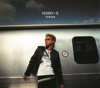 future／HIRO-X｜音楽ダウンロード・音楽配信サイト mora ～“WALKMAN