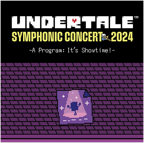 UNDERTALE SYMPHONIC CONCERT TOUR 2024 -EXTENDED- | 日本コロムビア