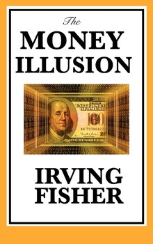 The Money Illusion eBook by Irving Fisher | Official Publisher