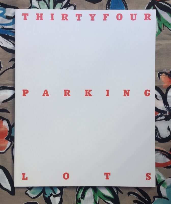 Thirtyfour Parking Lots in the World | Takashi Homma | 240 copies