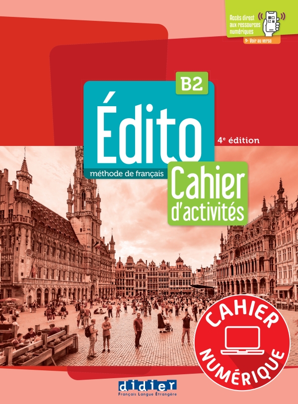 Édito B2 - édition 2022-2024 - Cahier numérique - Didier FLE