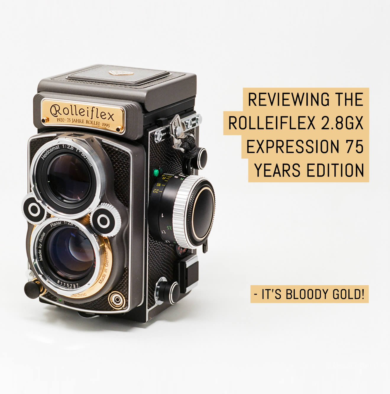 Reviewing the Rolleiflex 2.8GX Expression 75 years edition (it's