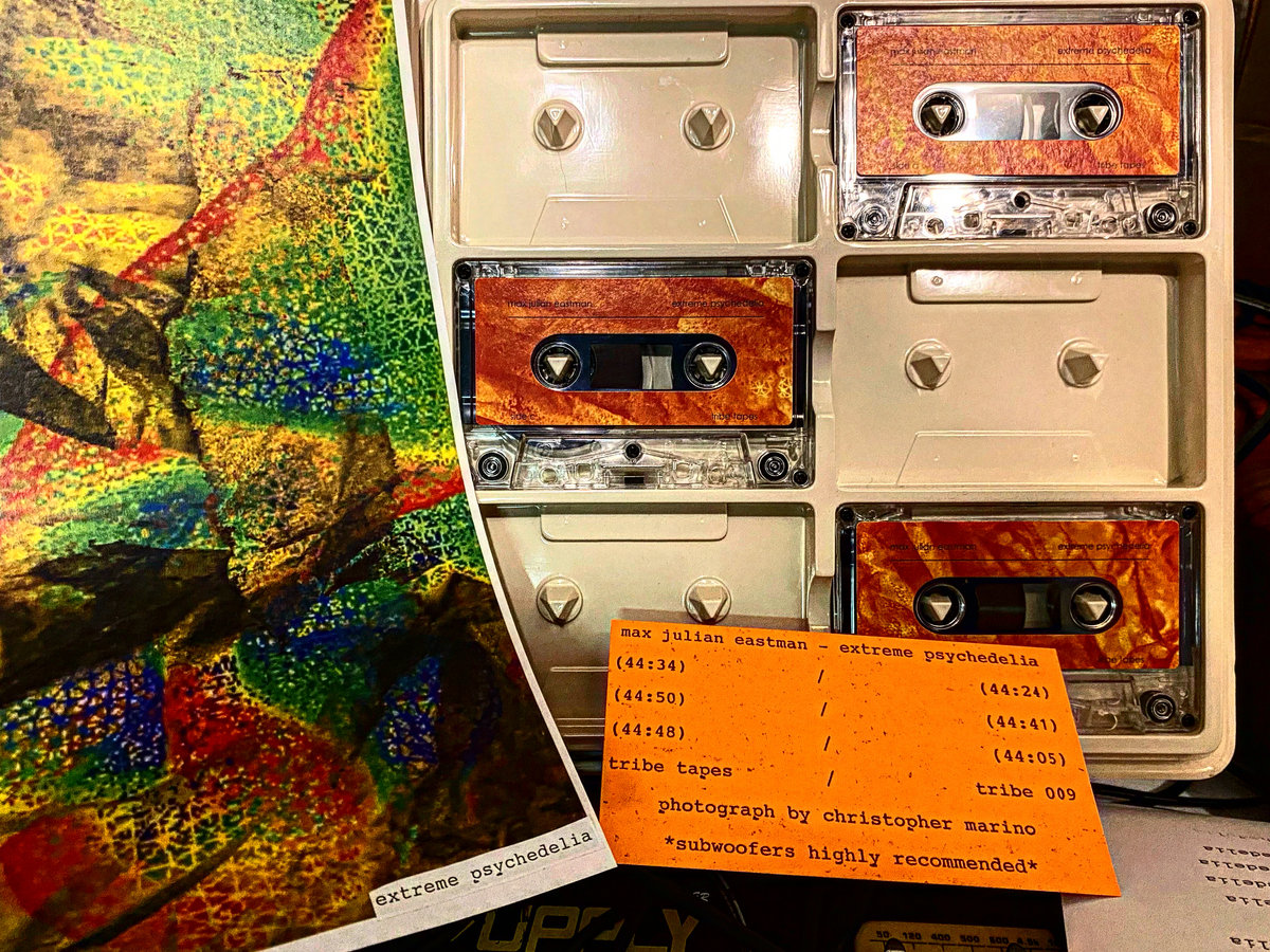 Extreme Psychedelia | Max Julian Eastman | Tribe Tapes