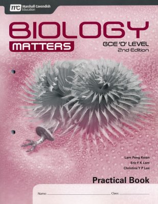 Biology Matters Practical Book: GCE Ordinary Level 2nd Ed. Grades