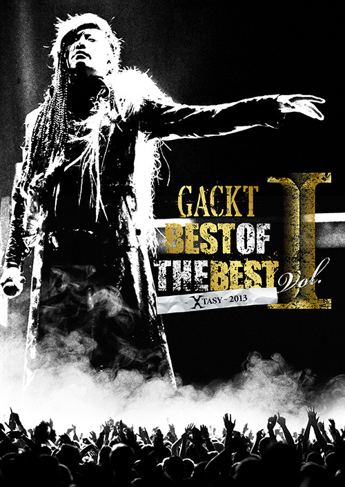 BEST OF THE BEST Ⅰ ～XTASY～ 2013 [DVD] | GACKT OFFICIAL WEBSITE