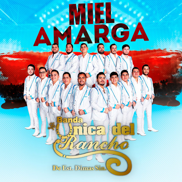 Miel Amarga - Single by Banda la Única del Rancho | Spotify