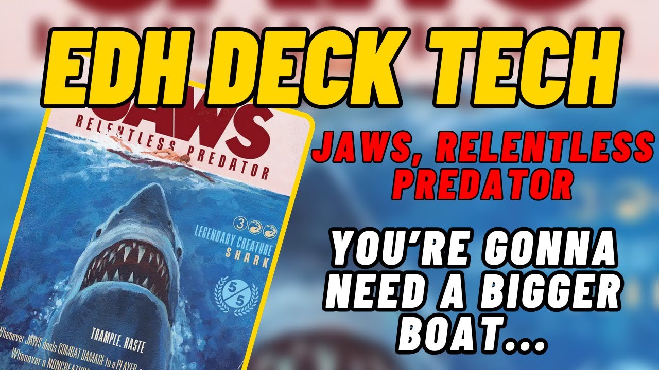 EDH Deck Tech - Jaws, Relentless Predator - You're Gonna Need a
