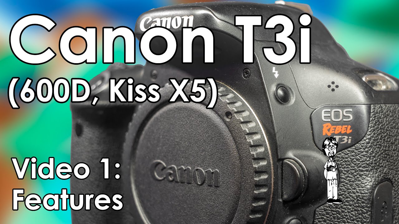 Canon T3i (600D, Kiss X5) Video 1: Interface, Layout, Review, and