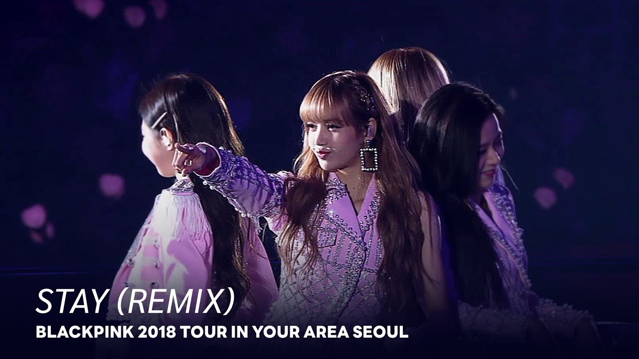 BLACKPINK - 'STAY (REMIX)' 2018 TOUR IN YOUR AREA SEOUL - YouTube
