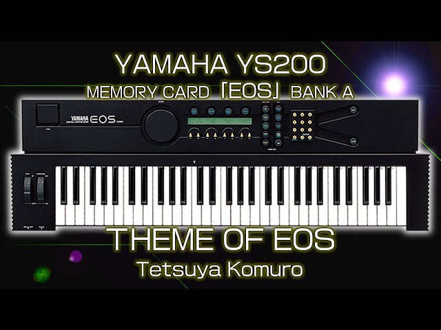 YAMAHA YS200】THEME OF EOS / Tetsuya Komuro - YouTube