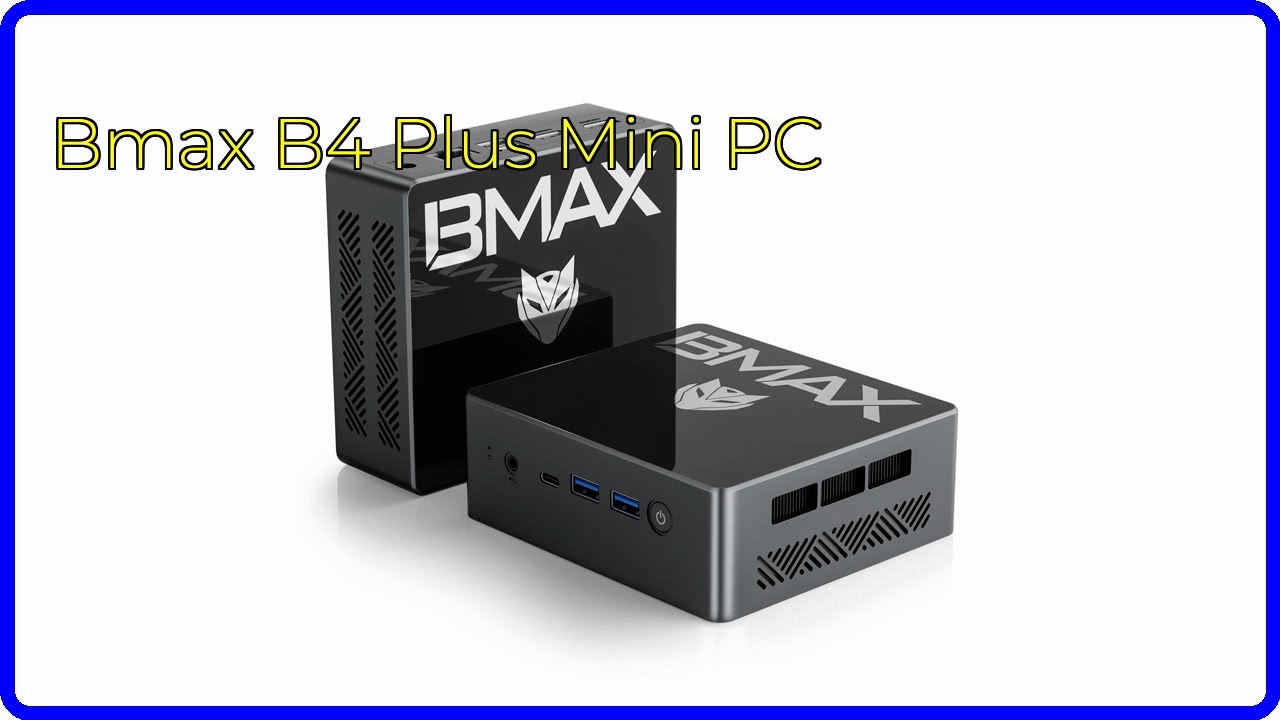 REVIEW (2026): Bmax B4 Plus Mini PC. ESSENTIAL details. - YouTube