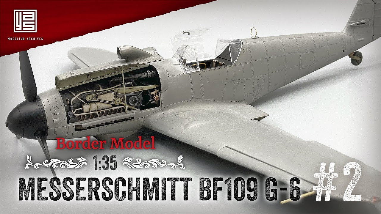 Building the BORDER MODEL 1:35 Messerschmitt Bf109 G-6 [Part 2