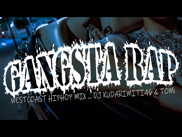 GANGSTA RAP】30代が元気になるゴリカッコいいG-RAP ≪WESTCOAST