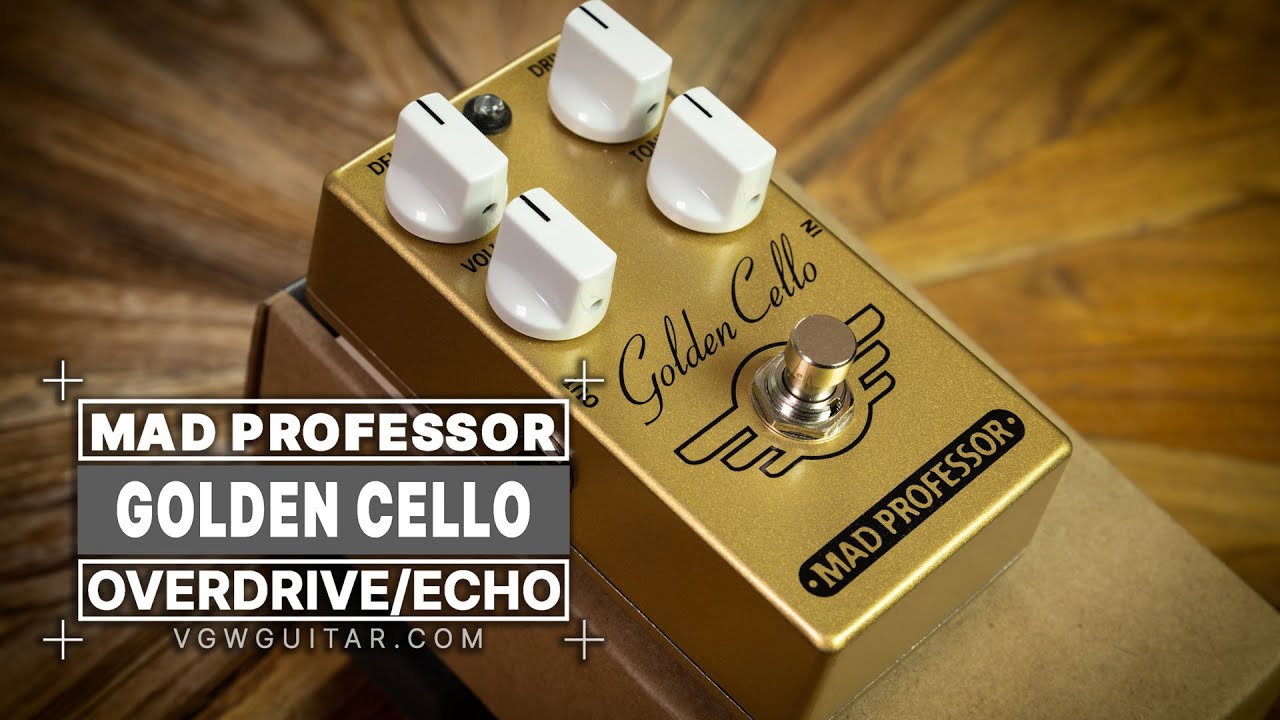 Mad Professor Golden Cello Overdrive/Echo Pedal Demo! VGW - YouTube