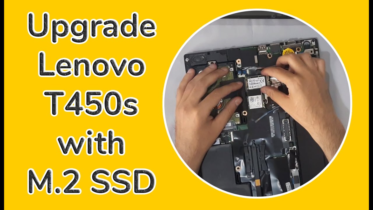 Upgrade Lenovo ThinkPad T450s with M.2 SSD | Ram | HDD - YouTube