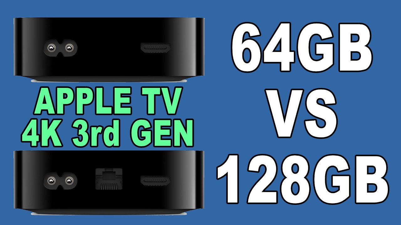 Apple TV 4K 3rd Generation 64GB WiFi vs 128GB WiFi + Ethernet