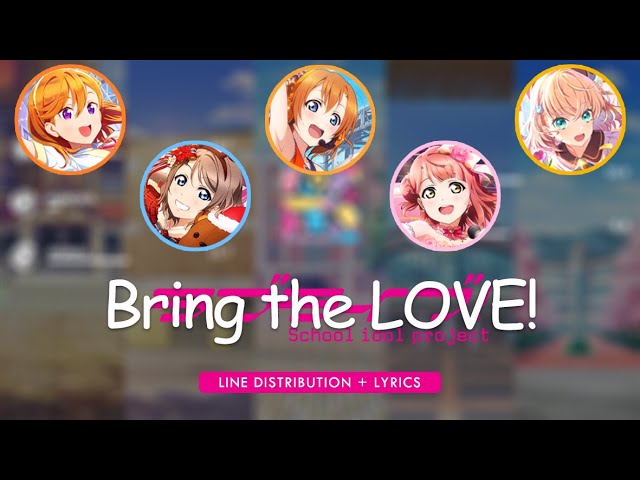 FULL] Bring the LOVE! / 高坂 穂乃果, 渡辺 曜, 上原 步夢, 澁谷