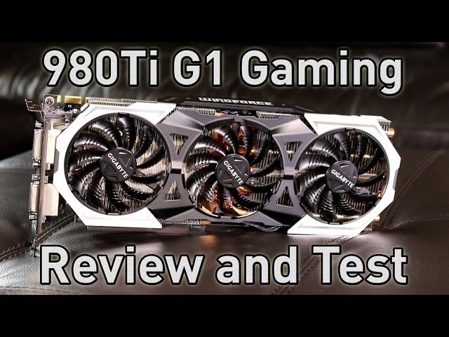 Gigabyte GTX 980Ti G1 Gaming - Review, Test and Overclock - YouTube