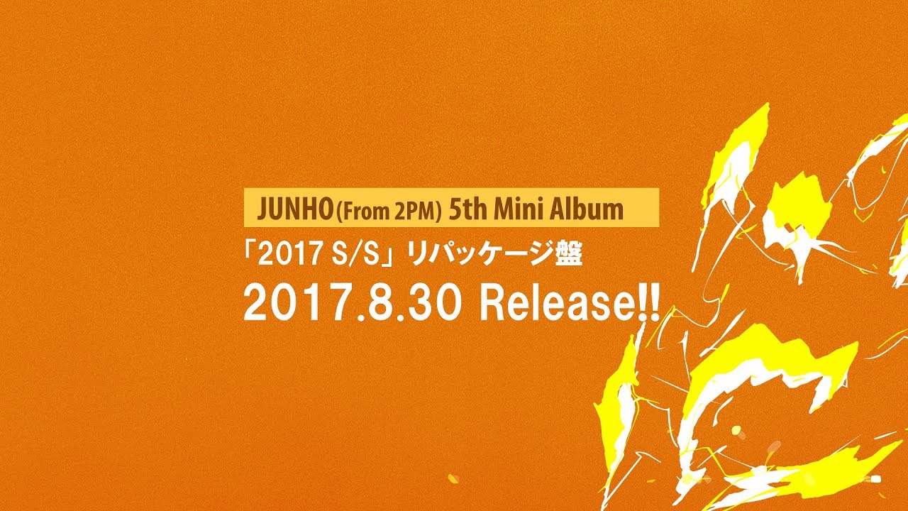 JUNHO (From 2PM) 2017「2017 S/S」リパッケージ盤告知映像 - YouTube