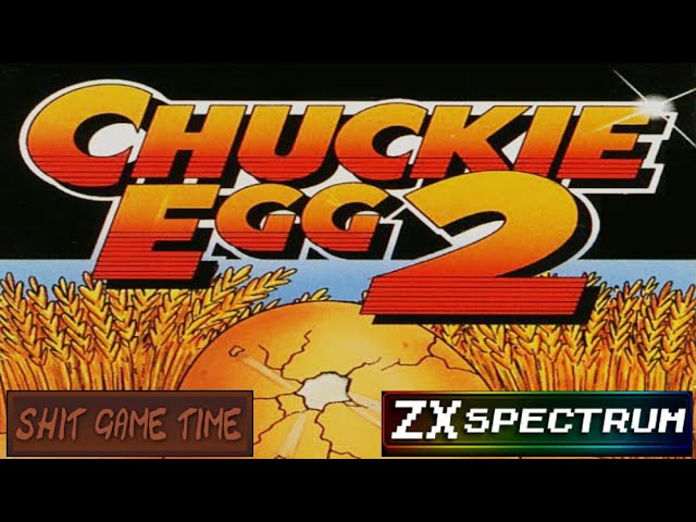 SHIT GAME TIME: CHUCKIE EGG 2 (ZX SPECTRUM - Contains Swearing