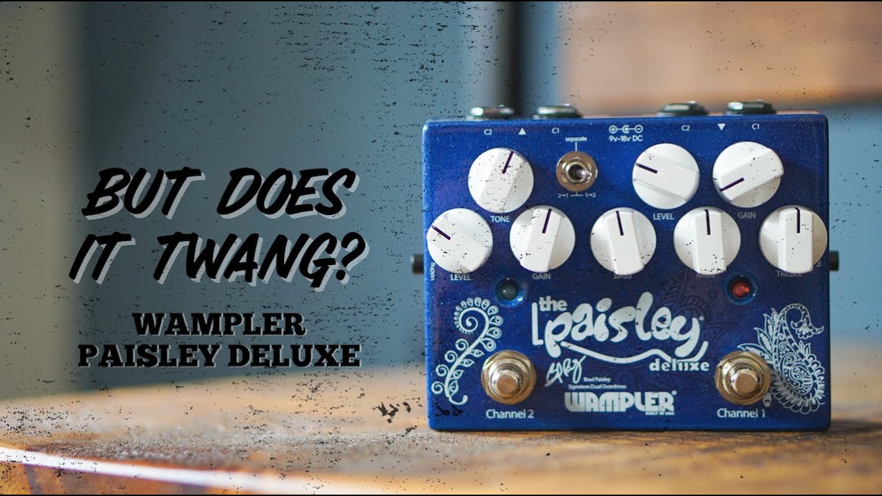 But Does It Twang? - Wampler Paisley Deluxe - YouTube