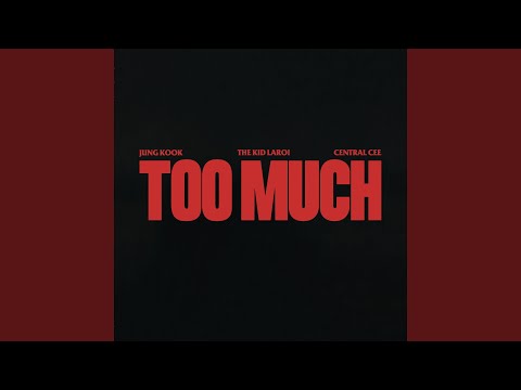 TOO MUCH - YouTube