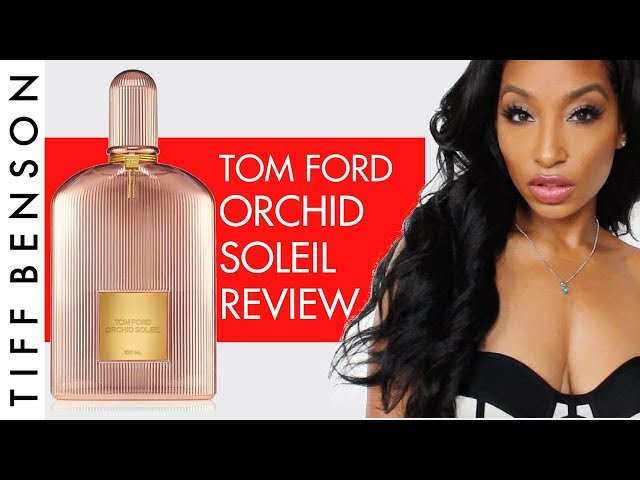 ORCHID SOLEIL BY TOM FORD PERFUME REVIEW | TOM FORD - YouTube