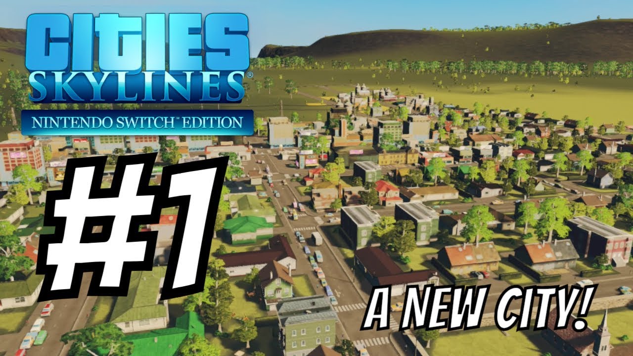 A New City! - Cities Skylines Nintendo Switch #1 - YouTube