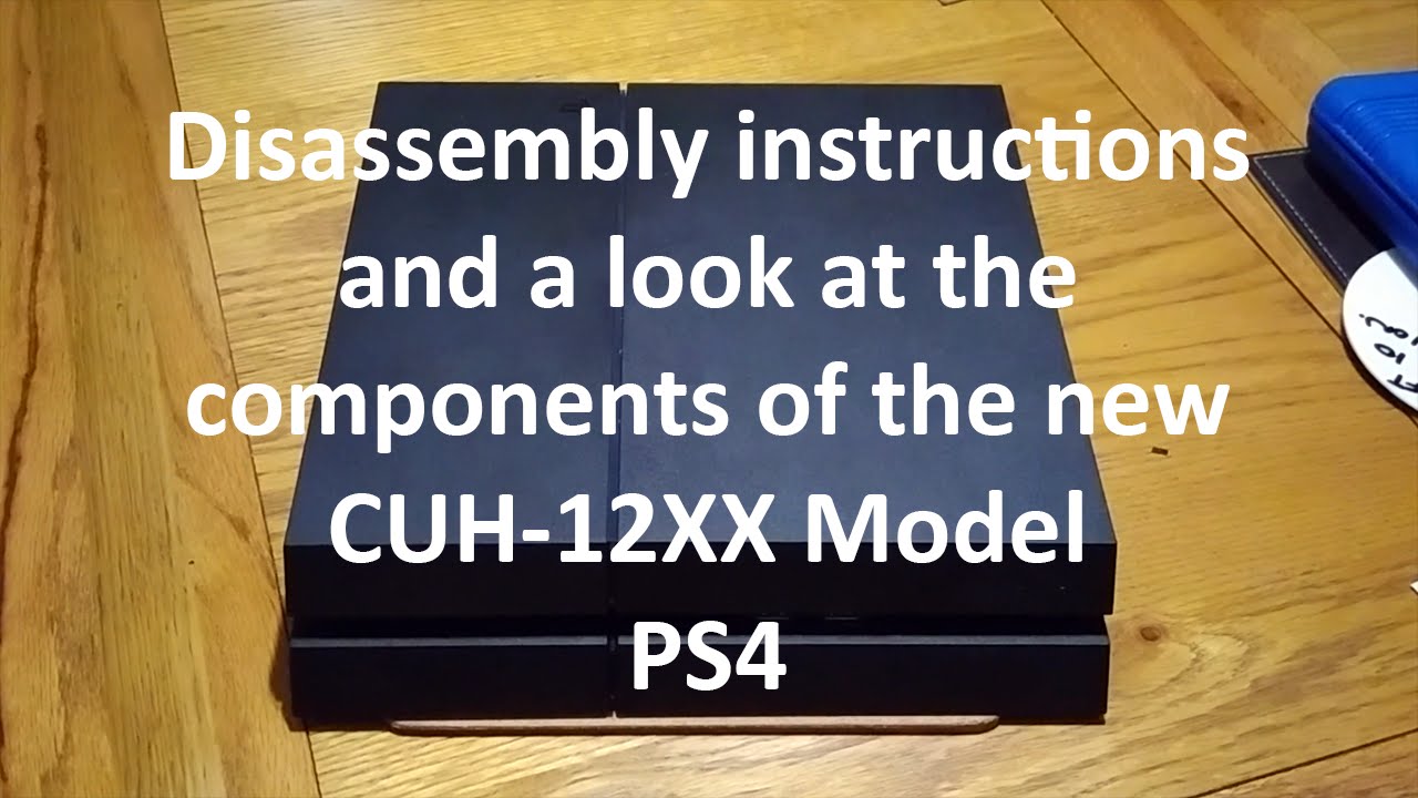 Disassembly Instructions and a look at the new CUH-12XX Series PS4